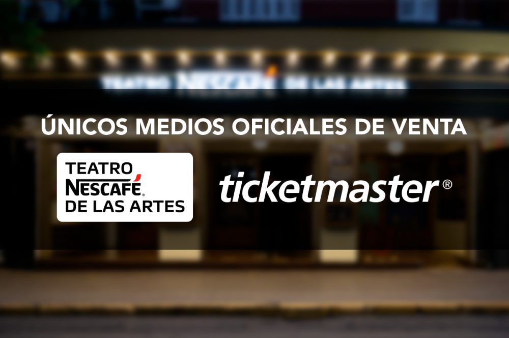 Ticketmaster y Teatro Nescafé de las Artes